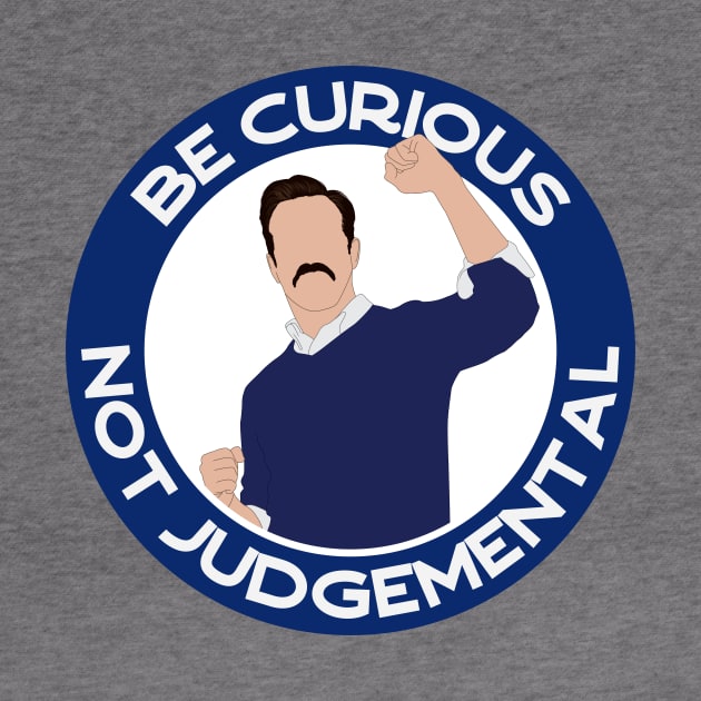 Be curious not judgemental 2 by RockyDesigns